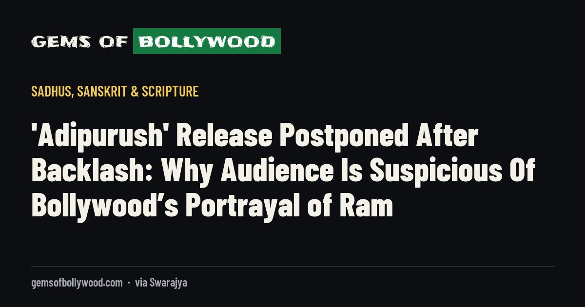 'Adipurush' Release Postponed After Backlash: Why Audience Is Suspicious Of Bollywood’s Portrayal of Ram