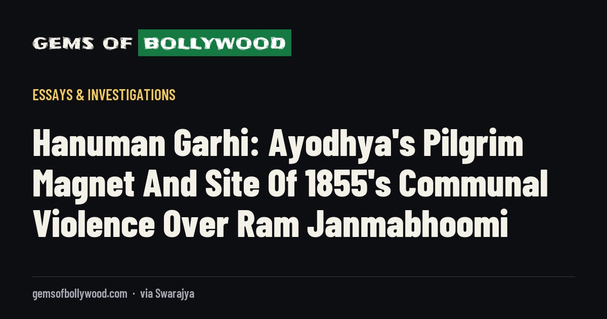 Hanuman Garhi: Ayodhya's Pilgrim Magnet And Site Of 1855's Communal Violence Over Ram Janmabhoomi