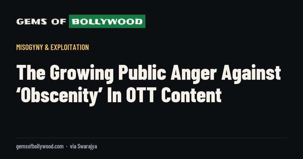 The Growing Public Anger Against ‘Obscenity’ In OTT Content