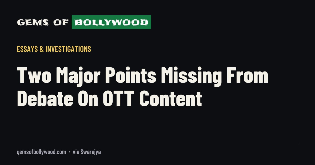 Two Major Points Missing From Debate On OTT Content