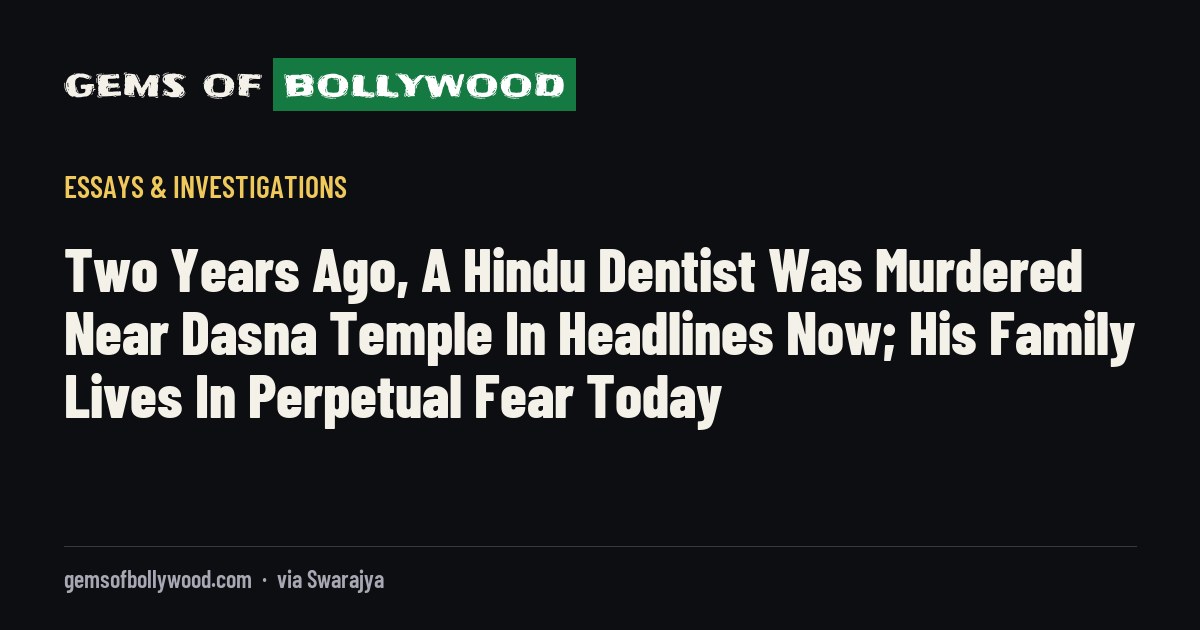 Two Years Ago, A Hindu Dentist Was Murdered Near Dasna Temple In Headlines Now; His Family Lives In Perpetual Fear Today