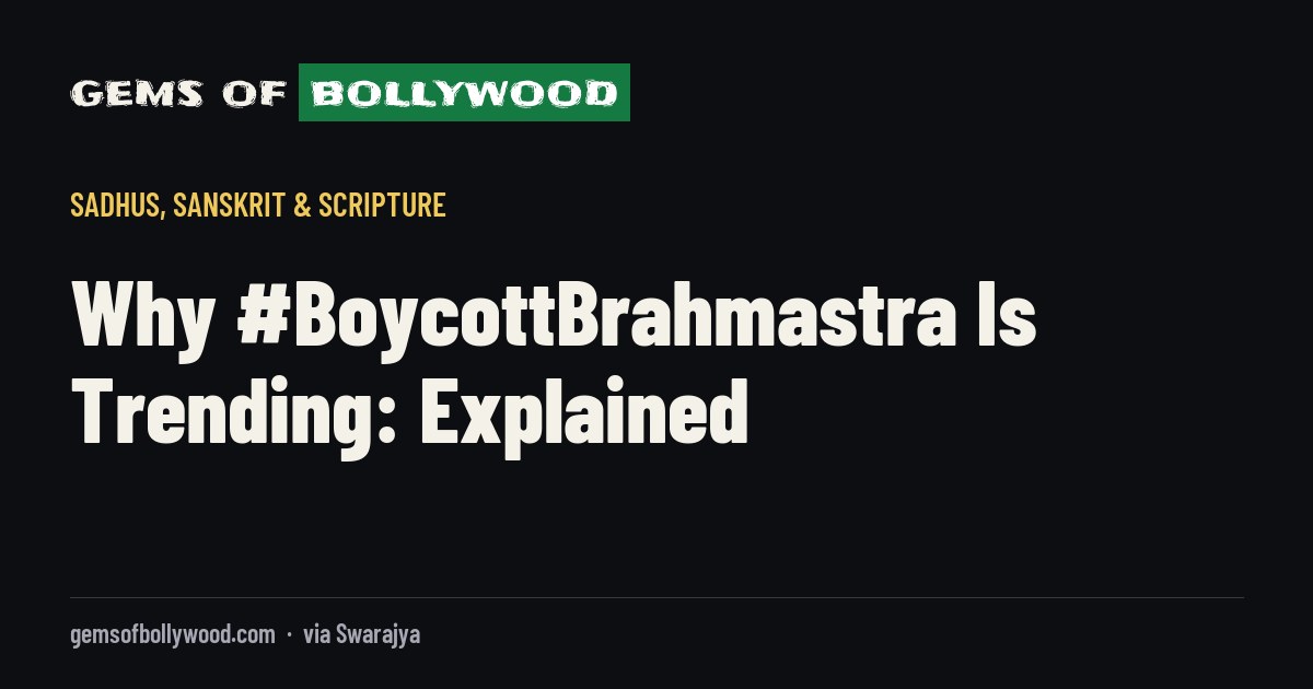 Why #BoycottBrahmastra Is Trending: Explained